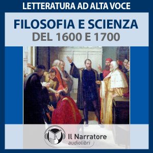 Filosofia e scienza del 1600 e 1700 Filosofia e scienza del 1600 e 1700