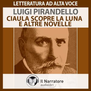 Ciaula scopre la luna - Pallino e Mimì - La Carriola Ciaula scopre la luna - Pallino e Mimì - La Carriola