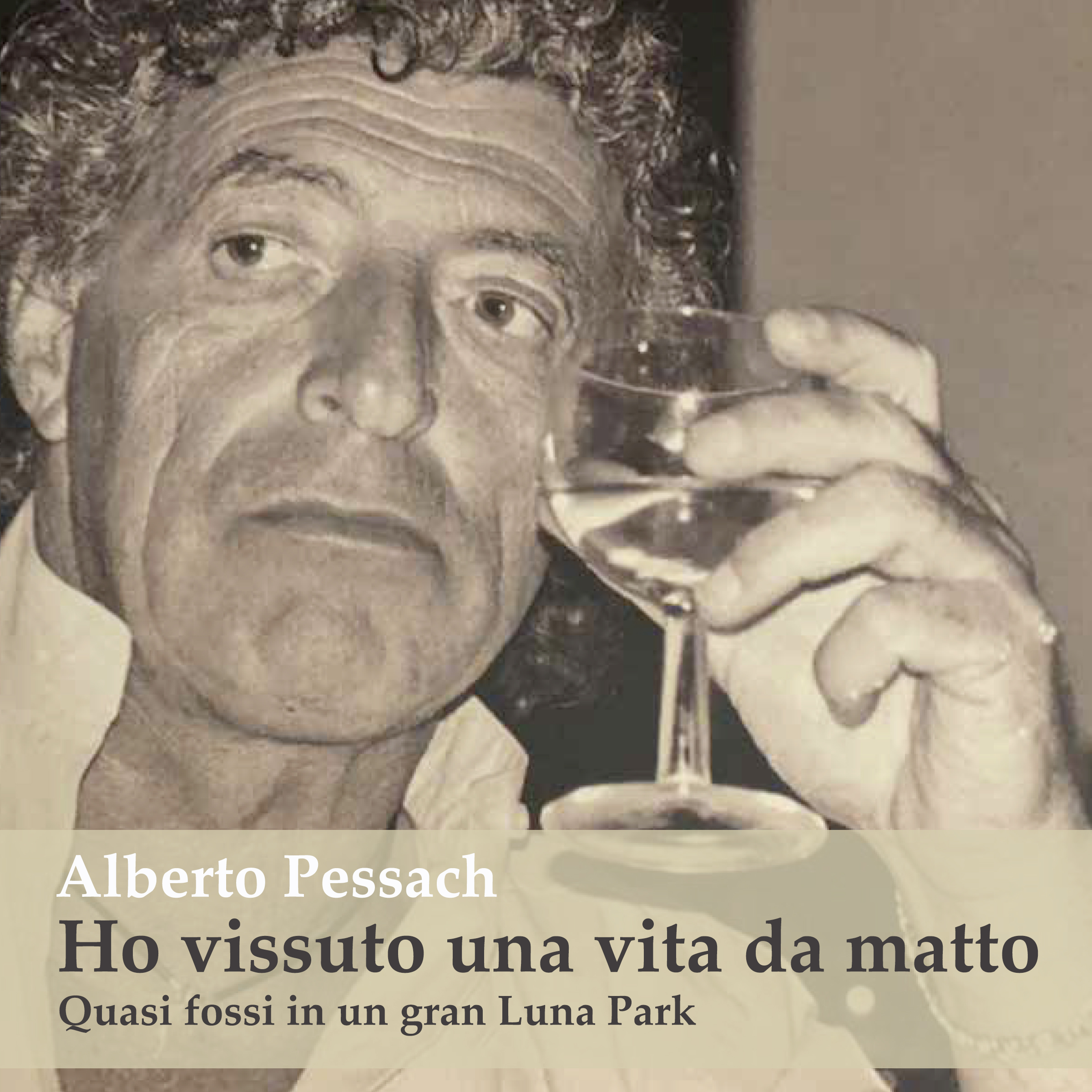 Ho vissuto una vita da matto Ho vissuto una vita da matto